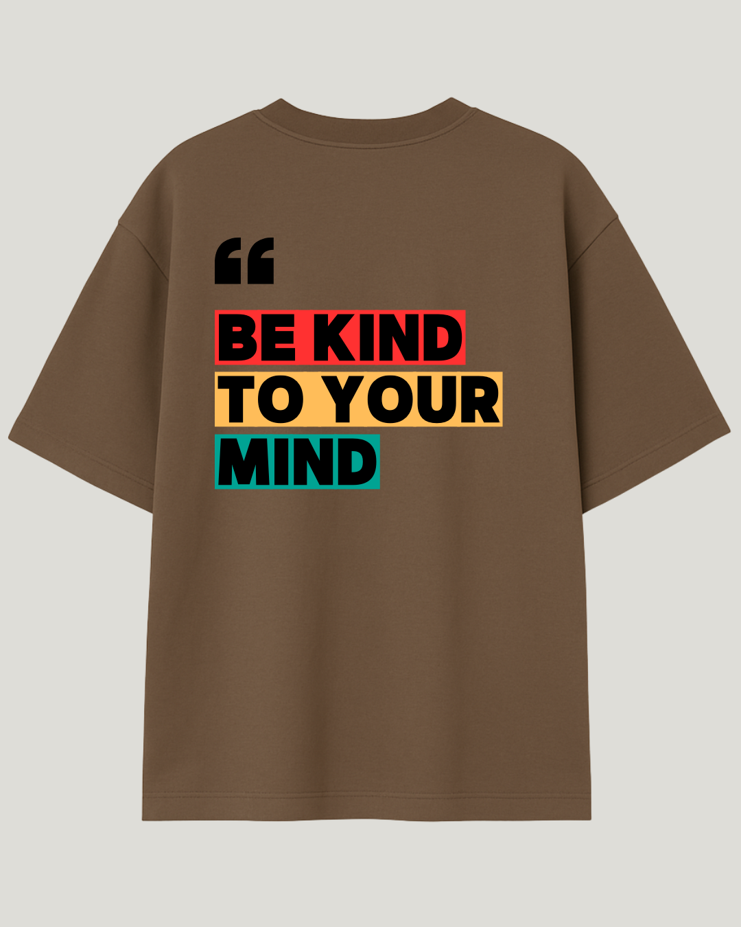 Camiseta Be Kind To Your Mind (seja gentil com sua mente) Oversized