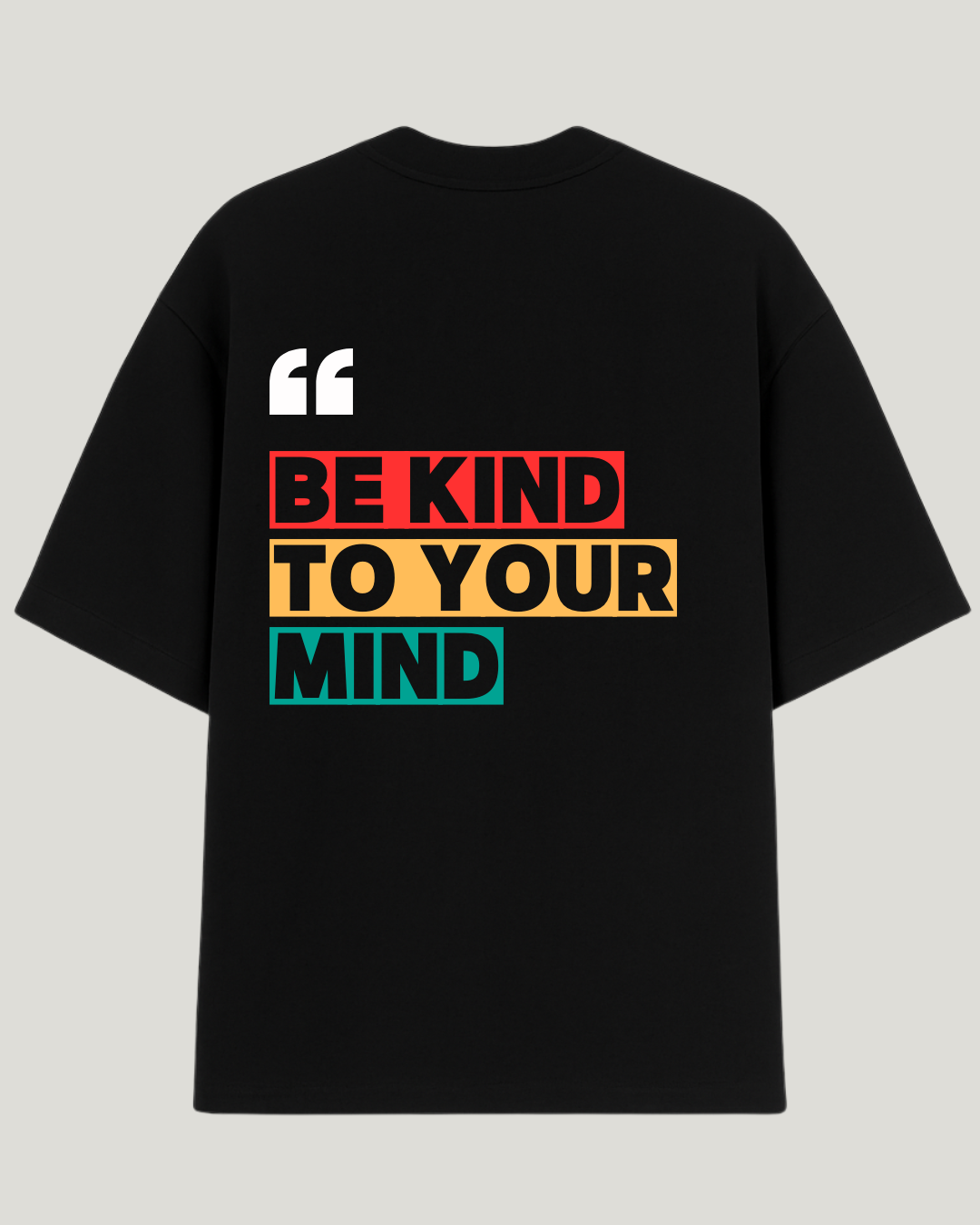 Camiseta Be Kind To Your Mind (seja gentil com sua mente) Oversized