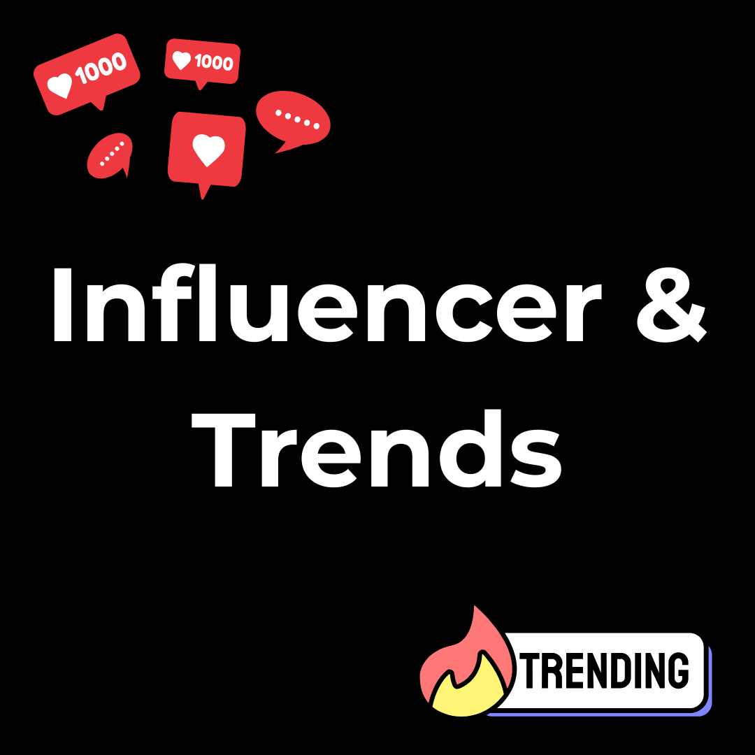 Influencer & Trends