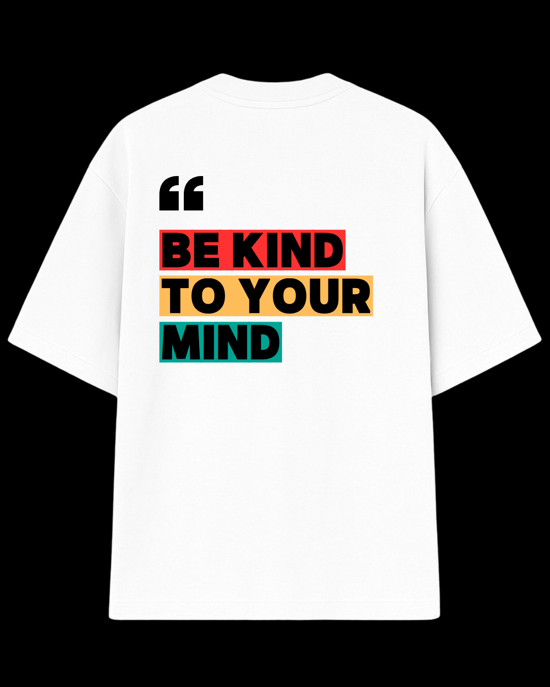 Camiseta Be Kind To Your Mind (seja gentil com sua mente) Oversized